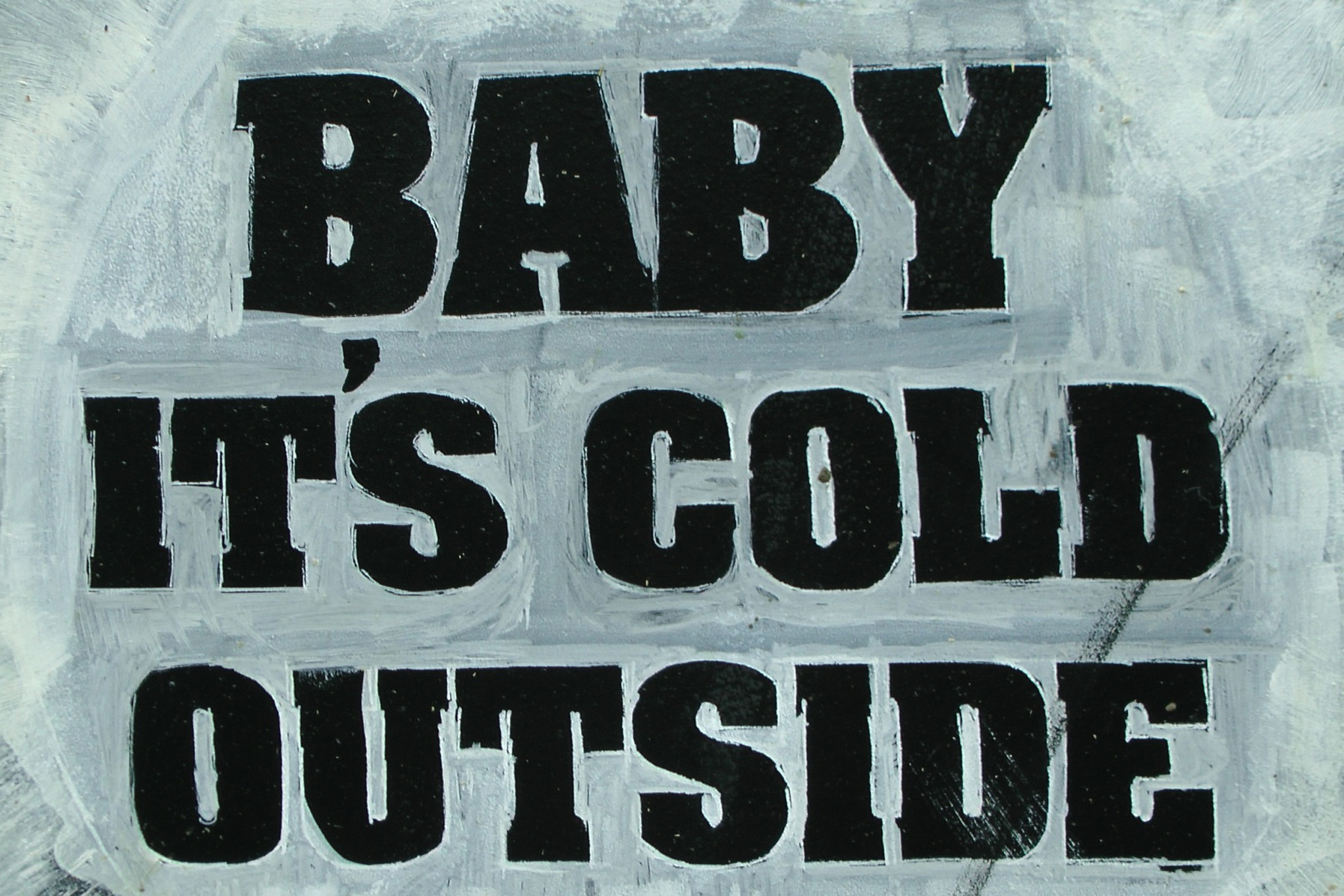 It s got. Baby it is Cold outside. Надпись it's Cold outside. Its Cold. Cold outside.