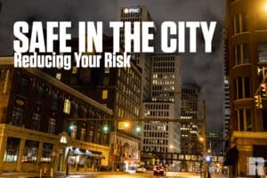 Safe in the City: Reducing Your Risk